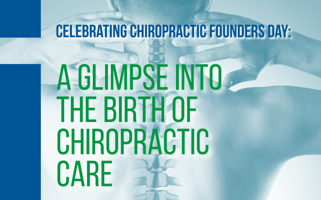 Celebrating Chiropractic Founders Day: A Glimpse into the Birth of Chiropractic Care