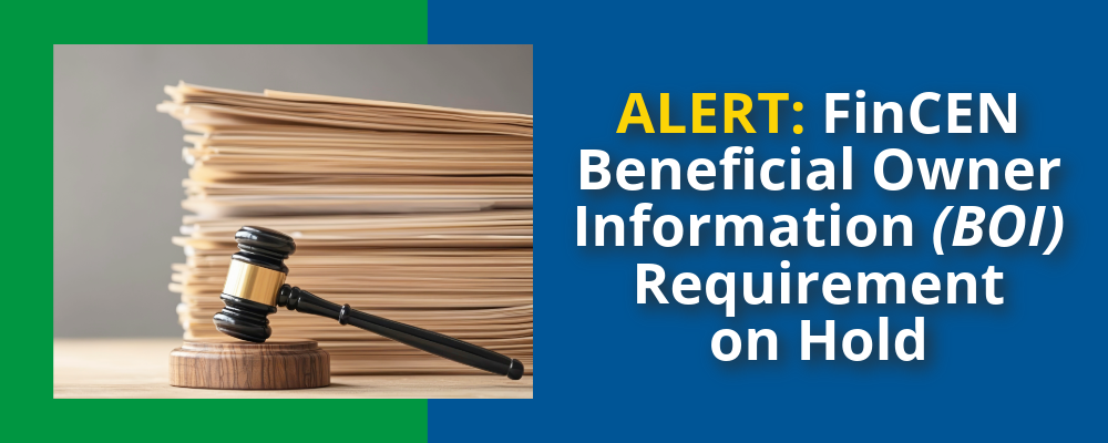 Alert: FinCEN Beneficial Owner Information (BOI) Requirement on Hold