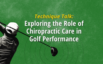 Technique Talk: Exploring the Role of Chiropractic Care in Golf Performance