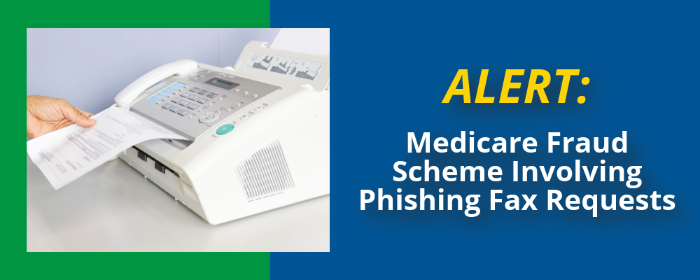 Alert: Medicare Fraud Scheme Involving Phishing Fax Requests