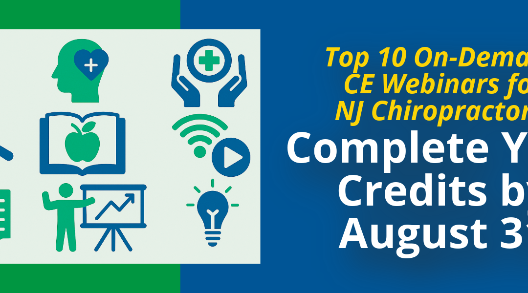 Top 10 On-Demand CE Webinars for NJ Chiropractors: Complete Your Credits by August 31