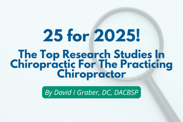 25 From 2025! The Top Research Studies In Chiropractic For The Practicing Chiropractor