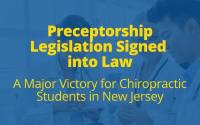 Preceptorship Legislation Signed into Law — A Major Victory for Chiropractic Students in New Jersey
