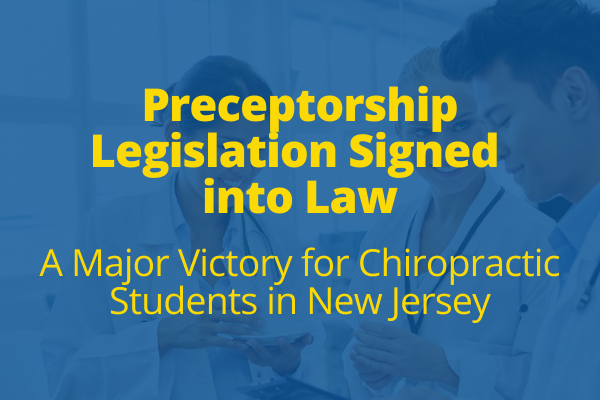 Preceptorship Legislation Signed into Law — A Major Victory for Chiropractic Students in New Jersey