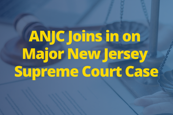 ANJC Joins in on Major New Jersey Supreme Court Case